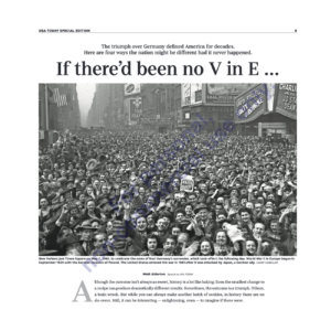 USA Today's WWII America Comes Home Special Edition: "If There'd Been No V in E ...""